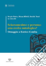 Sciamanesimo e persona: una svolta ontologica? Omaggio a Enrico Comba