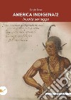 America indigena. Vol. 2: Nudità selvagge libro di Botta Sergio