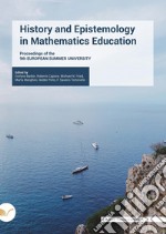 History and Epistemology in Mathematics Education. Proceedings of the 9th EUROPEAN SUMMER UNIVERSITY libro