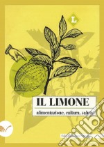 Il limone, alimentazione, cultura, salute