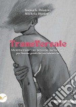 TransVersale. Identità trans*: un percorso partecipato per buone pratiche accademiche