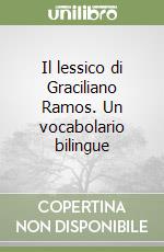 Il lessico di Graciliano Ramos. Un vocabolario bilingue libro