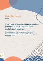 The zone of proximal development (ZDP) in the school education and clinical practice. Proceedings of the symposium for the 9th intercontinental convention of psychology hominis 2023 libro