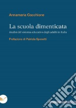 La scuola dimenticata. Analisi del sistema educativo degli adulti in Italia