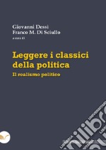 Leggere i classici della politica. Il realismo politico libro