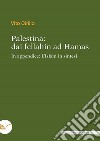 Palestina: dai fellahin ad Hamas libro di Cirillo Vito