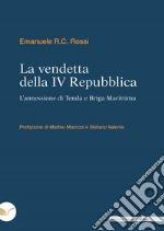 La vendetta della IV Repubblica. L'annessione di Tenda e Briga Marittima