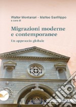 Migrazioni moderne e contemporanee. Un approccio globale libro