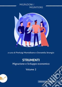 Strumenti. Migrazione e sviluppo economico. Vol. 2 libro