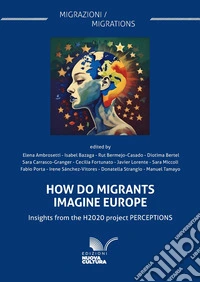 How do migrants imagine Europe Insights from the H2020 project Perception libro