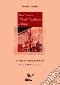 Three Russian «Glocalist» Intellectuals in Europe. Zabughin, Kojève, Gottmann libro