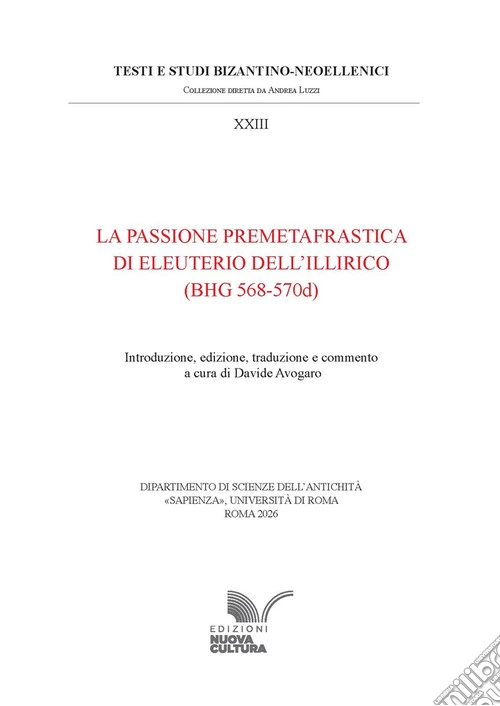 La Passione premetafrastica di Eleuterio dell'Illirico (BHG 568-570d)
