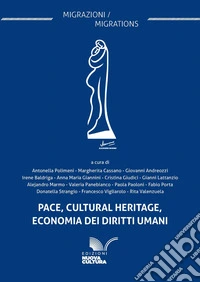 Pace, cultural heritage, economia dei diritti umani libro