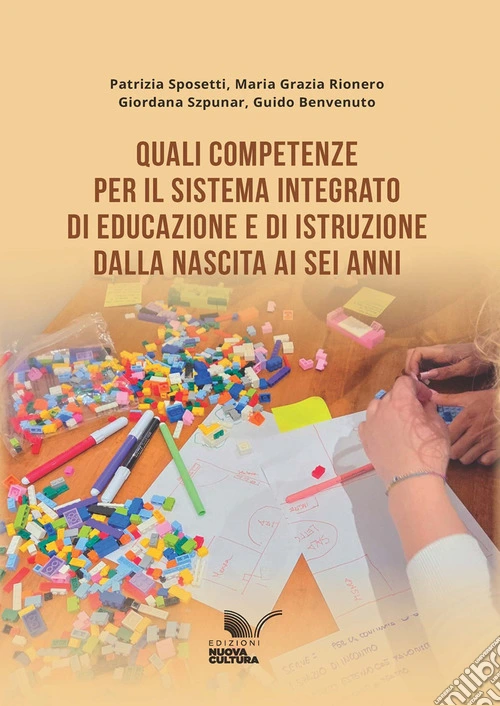 Quali competenze per il Sistema integrato di educazione e di istruzione dalla nascita ai sei anni. Vol. 24