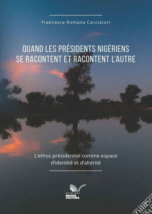Quand les présidents nigériens se racontent et racontent l'autre. L'ethos présidentiel comme espace d'identité et d'altérité