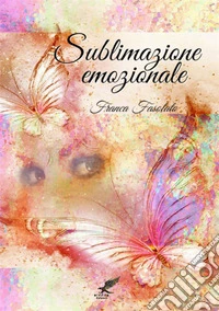 Sublimazione emozionale libro