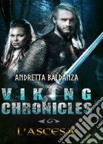 L'ascesa. Viking chronicles libro