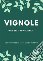 Vignole. Paese a noi caro libro