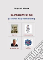 Da Ippocrate in poi. (Medicina e discipline biomediche)