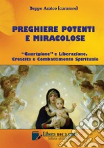 Preghiere potenti e miracolose. «Guarigione» e liberazione, crescita e combattimento spirituale