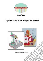 Il punto croce si fa magico per i bimbi