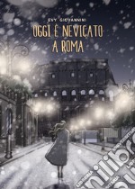 Oggi è nevicato a Roma libro