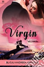 Like a virgin. Il prezzo dell'amore