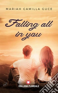 Falling all in you. Ediz. italiana libro