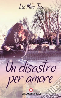 Un disastro per amore libro
