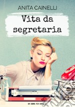 Vita da segretaria libro