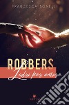 Robbers. Ladri per amore libro