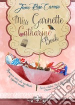 Miss Garnette Catharine Book: Spezie & desideri-Un tè alla zucca-Strenne & cannella e Rum & segreti libro