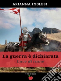 La guerra è dichiarata. Luce di rame libro
