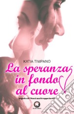 La speranza in fondo al cuore