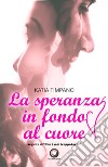 La speranza in fondo al cuore libro di Timpano Katia