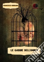 Le gabbie dell'anima libro