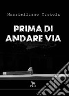 Prima di andare via libro