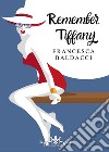 Remember Tiffany libro di Baldacci Francesca