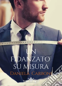 Un fidanzato su misura libro