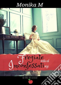Fregiate virtù ed inconfessati vizi libro