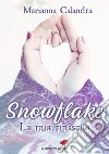 Snowflake. La mia rinascita libro