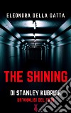 The Shining di Stanley Kubrick. Un'analisi del film libro