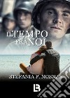 Il tempo fra noi libro