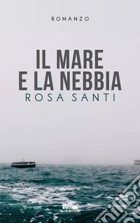 Il mare e la nebbia