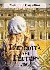 L'eredità dei Felton libro