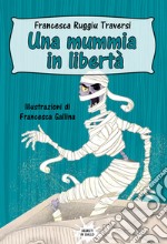 Una mummia in libertà libro