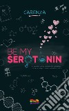 Be my serotonin libro