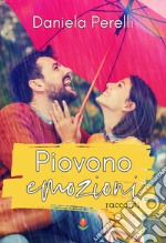 Piovono emozioni libro