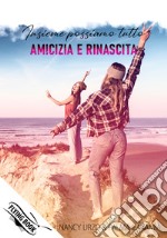 Insieme possiamo tutto. Amicizia e rinascita