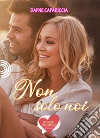 Non solo noi